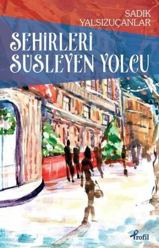 Şehirleri Süsleyen Yolcu - 1