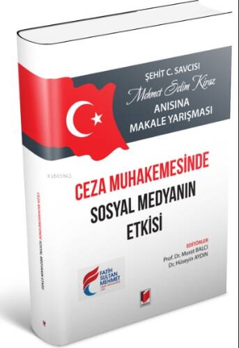 Şehit Cumhuriyet Savcısı Mehmet Selim Kiraz Anısına Makale Yarışması Ceza Muhakemesinde Sosyal Medyanın Etkisi - 1