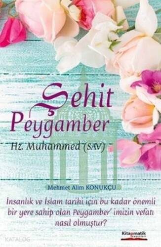 Şehit Peygamber; Hz. Muhammed (Sav) - 1