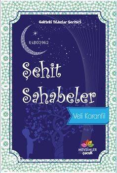 Şehit Sahabeler; Gökteki Yıldızlar Serisi:5 - 1