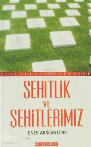 Şehitlik ve Şehitlerimiz - 1