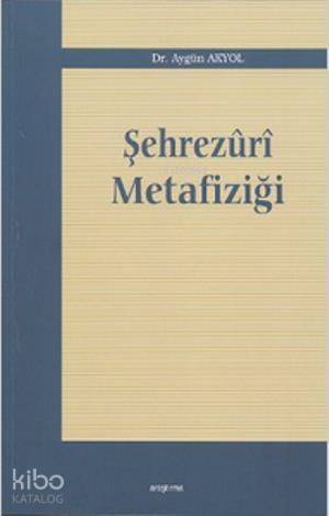 Şehrezuri Metafiziği - 1