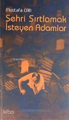 Şehri Sırtlamak İsteyen Adam - 1