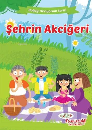 Şehrin Akciğeri; Doğayı Seviyorum Serisi - 1