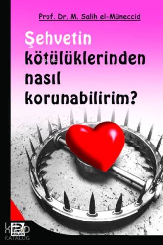 Şehvetin Kötülüklerinden Nasıl Korunabilirim? - 1