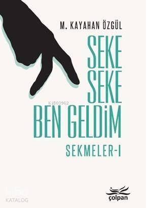 Seke Seke Ben Geldim; Sekmeler I - 1