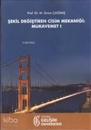 Şekil Değiştiren Cisim Mekaniği - Mukavemet I - 1