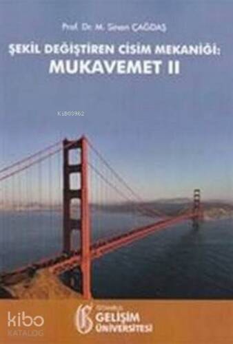 Şekil Değiştiren Cisim Mekaniği: Mukavemet II - 1