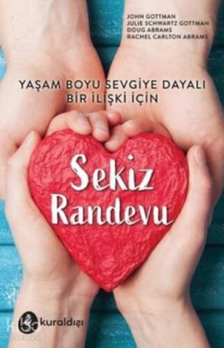 Sekiz Randevu ;Yaşam Boyu Sevgiye Dayalı Bir İlişki İçin - 1