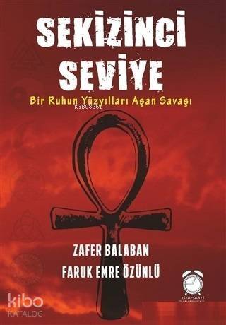 Sekizinci Seviye; Bir Ruhun Yüzyılları Aşan Savaşı - 1