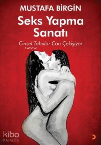 Seks Yapma Sanatı; Cinsel Tabular Can Çekişiyor - 1