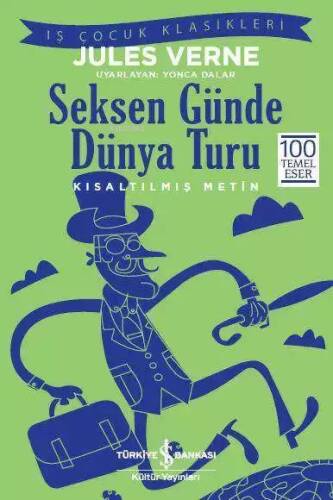 Seksen Günde Dünya Turu (Kısaltılmış Metin); 100 Temel Eser - 1