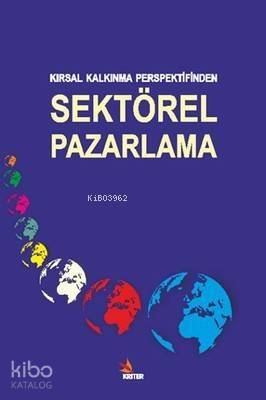 Sektörel Pazarlama; Kırsal Kalkınma Perspektifinden - 1