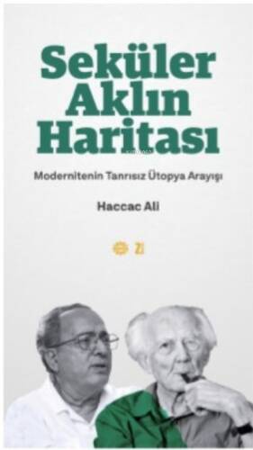 Seküler Aklın Haritası ;Modernitenin Tanrısız Ütopya Arayışı - 1