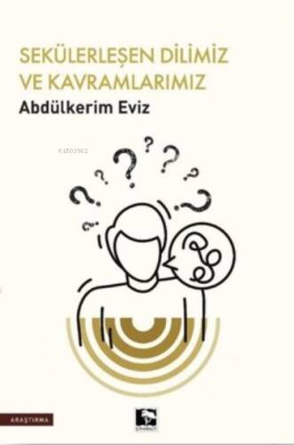 Sekülerleşen Dilimiz ve Kavramlarımız - 1