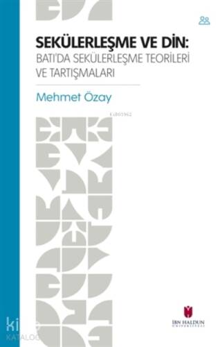 Sekülerleşme ve Din Batı'da Sekülerleşme Teorileri ve Tartışmaları - 1