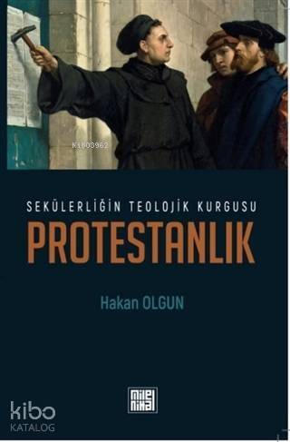 Sekülerliğin Teolojik Kurgusu Protestanlık - 1