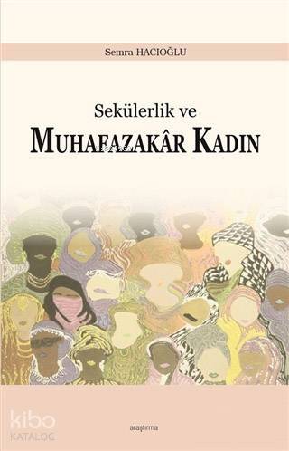 Sekülerlik ve Muhafazakar Kadın - 1