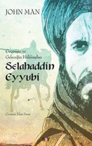 Selahaddin Eyyubi; Geçmişin ve Geleceğin Hükümdarı - 1