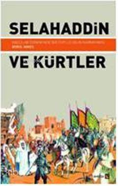 Selahaddin ve Kürtler; Haçlılar Döneminde Bir Topluluğun Kavranması - 1