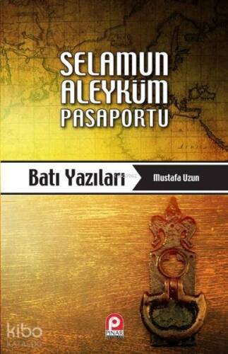 Selamun Aleyküm Pasaportu: Batı Yazıları - 1