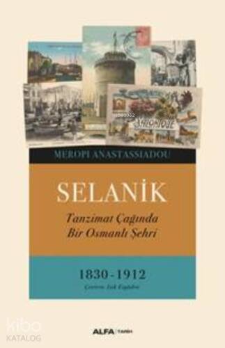 Selanik; Tanzimat Çağında Bir Osmanlı Şehri 1830-1912 - 1