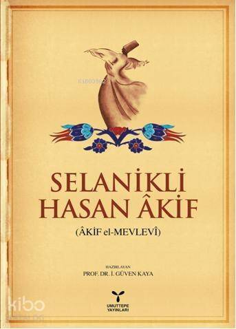 Selanikli Hasan Akif; (Akif el-Mevlevi) - 1