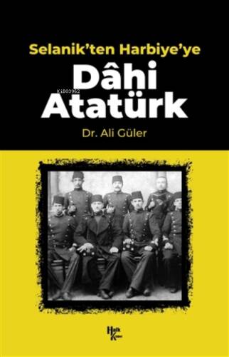 Selanik'ten Harbiye'ye Dahi Atatürk - 1