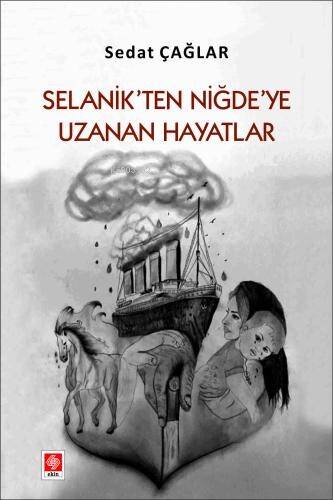 Selanik'ten Niğde'ye Uzanan Hayatlar - 1