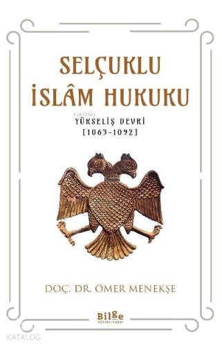 Selçuklu İslam Hukuku;(Yükseliş Devri [1063-1092]) - 1