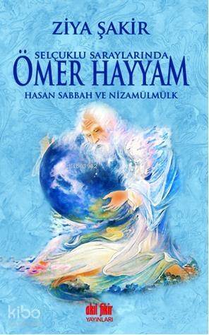 Selçuklu Saraylarında Ömer Hayyam Hasan Sabbah ve Nizamülmülk - 1