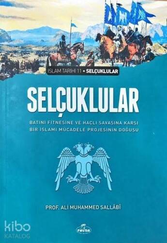 Selçuklular & Batıni Fitnesine ve Haçlı Savaşına Karşı Bir İslami Mücadele Projesinin Doğuşu; İslam Tarihi Selçuklular Dönemi - 1