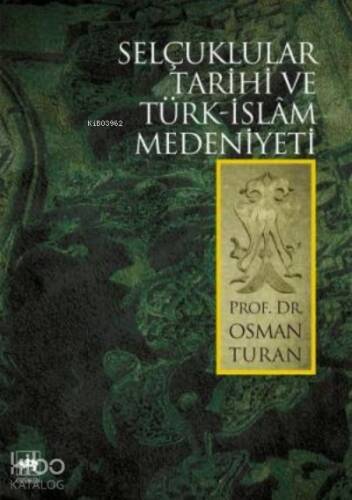 Selçuklular Tarihi ve Türk - İslâm Medeniyeti - 1