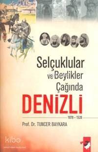 Selçuklular ve Beylikler Çağında Denizli (1070-1520) - 1