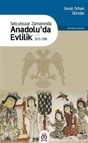 Selçuklular Zamanında Anadolu'da Evlilik 1075-1308 - 1