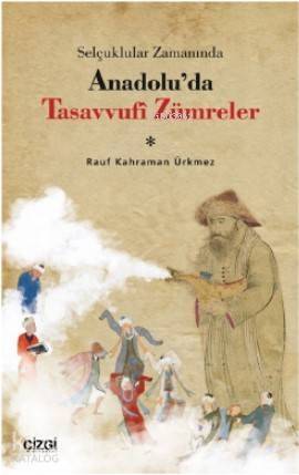 Selçuklular Zamanında Anadolu'da Tasavvufî Zümreler - 1