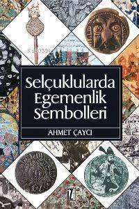 Selçuklularda Egemenlik Sembolleri - 1