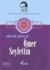 Selected Stories Of Ömer Seyfettin - 1