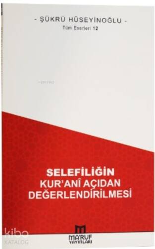 Selefiliğin Kur'anî Açıdan Değerlendirilmesi - 1