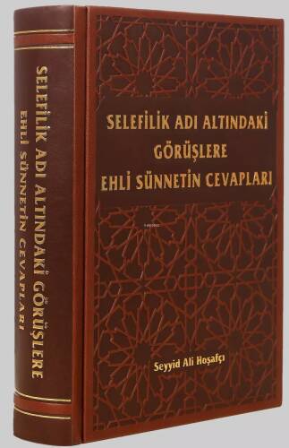 Selefilik Adı Altındaki Görüşlere Ehli Sünnetin Cevapları - 1