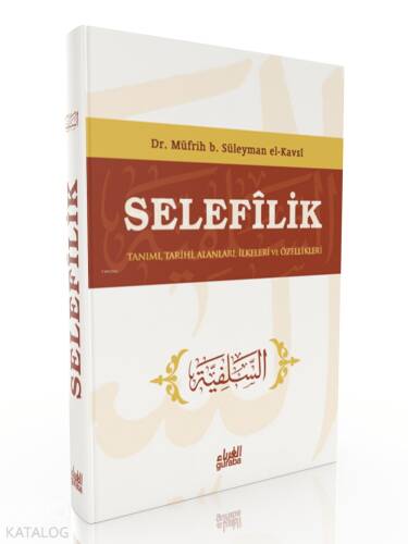 Selefilik ;Tanımı Tarihi Alanları İlkeleri ve Özellikleri - 1