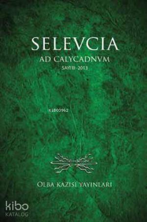 Selevcia ad Calycadnum; Olba Kazısı Serisi Sayı III - 2013 - 1