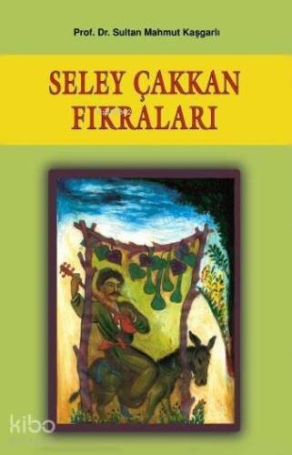 Seley Çakkan Fıkraları - 1