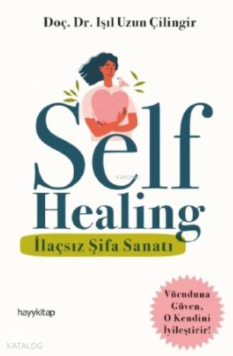 Self Healing - İlaçsız Şifa Sanatı - 1