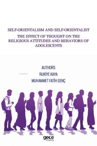 Self-Orientalism And Self-Orientalist The Effect Of Thought On The Religious Attitudes And Behaviors Of Adolescents - 1