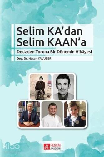 Selim Ka'dan Selim Kaan'a; Dededen Toruna Bir Dönemin Hikâyesi - 1