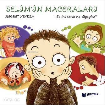 Selim Sana Ne Diyeyim - Selim'in Maceraları - 1