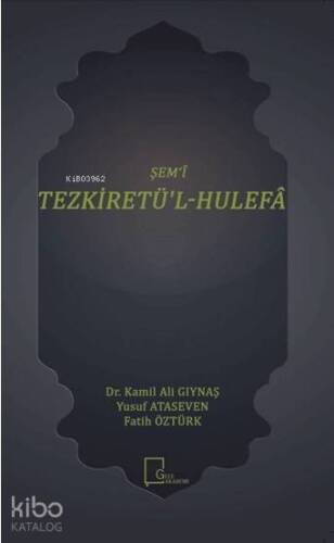 Şem‘î Tezkiretü'l - Hulefâ - 1