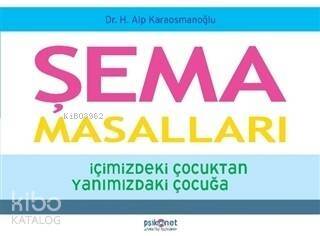 Şema Masalları İçimizdeki Çocuktan Yanımızdaki Çocuğa - 1