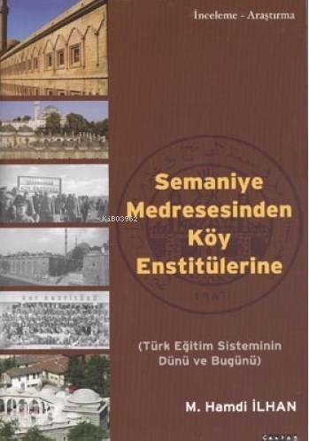 Semaniye Medresesinden Köy Enstitülerine - 1